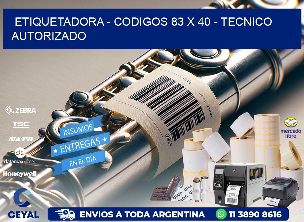 ETIQUETADORA - CODIGOS 83 x 40 - TECNICO AUTORIZADO