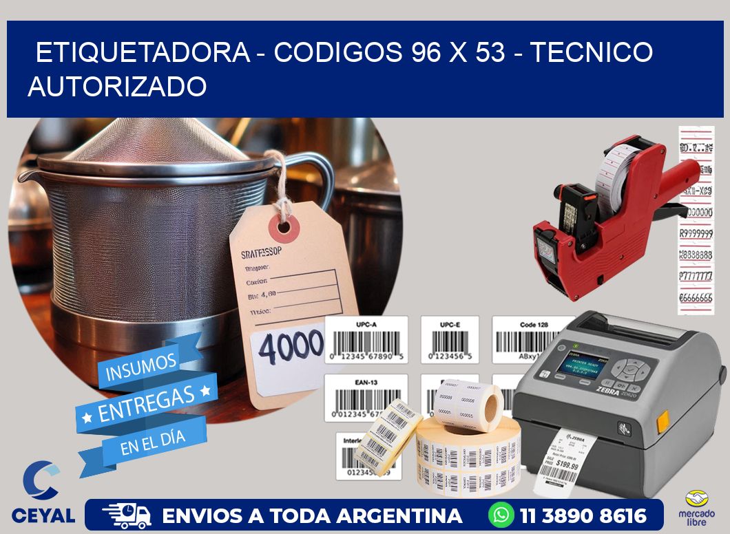 ETIQUETADORA - CODIGOS 96 x 53 - TECNICO AUTORIZADO