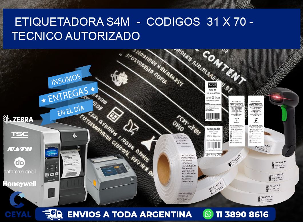 ETIQUETADORA S4M  -  CODIGOS  31 x 70 - TECNICO AUTORIZADO