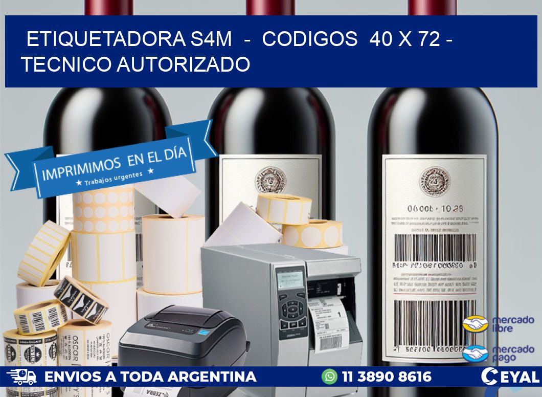 ETIQUETADORA S4M - CODIGOS 40 x 72 - TECNICO AUTORIZADO