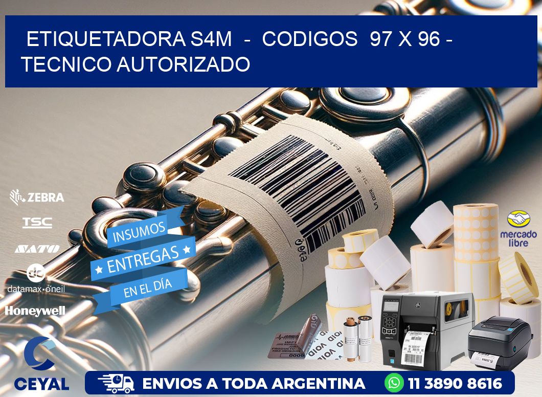 ETIQUETADORA S4M  -  CODIGOS  97 x 96 - TECNICO AUTORIZADO