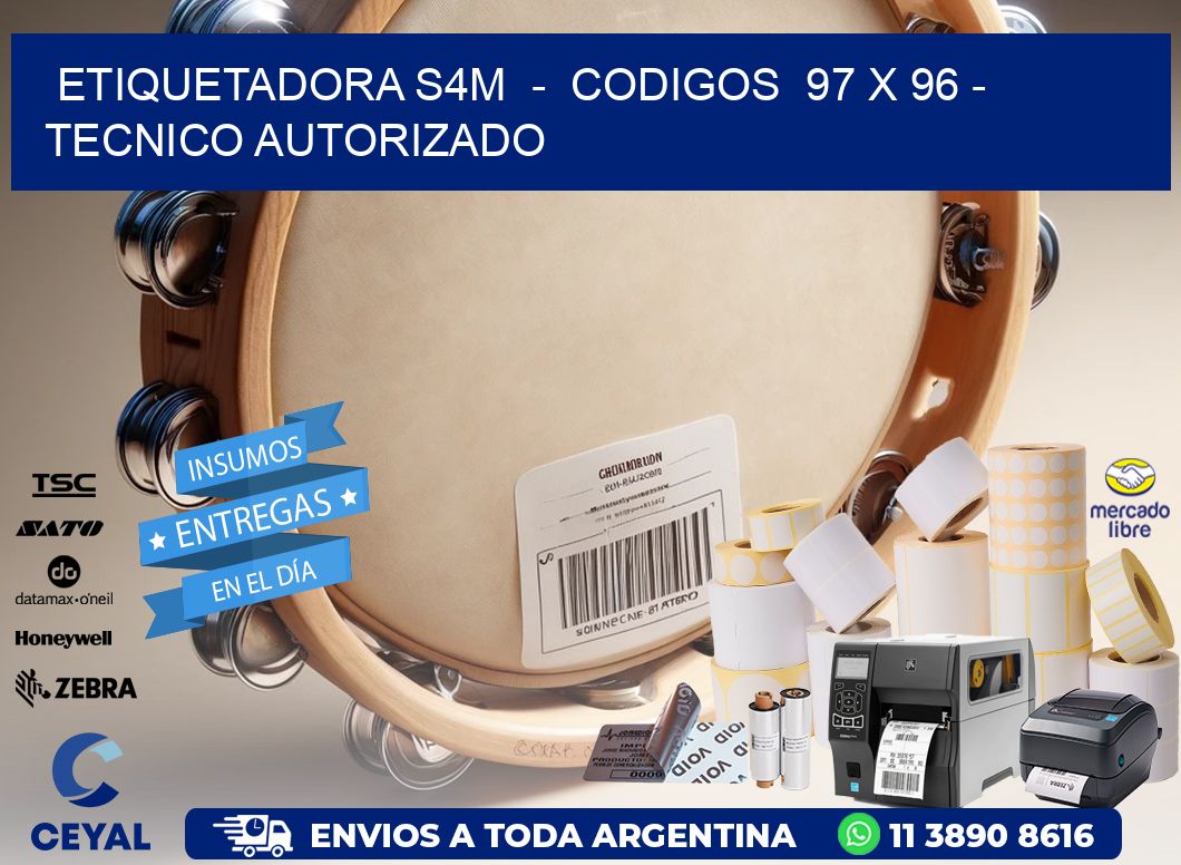 ETIQUETADORA S4M  -  CODIGOS  97 x 96 - TECNICO AUTORIZADO