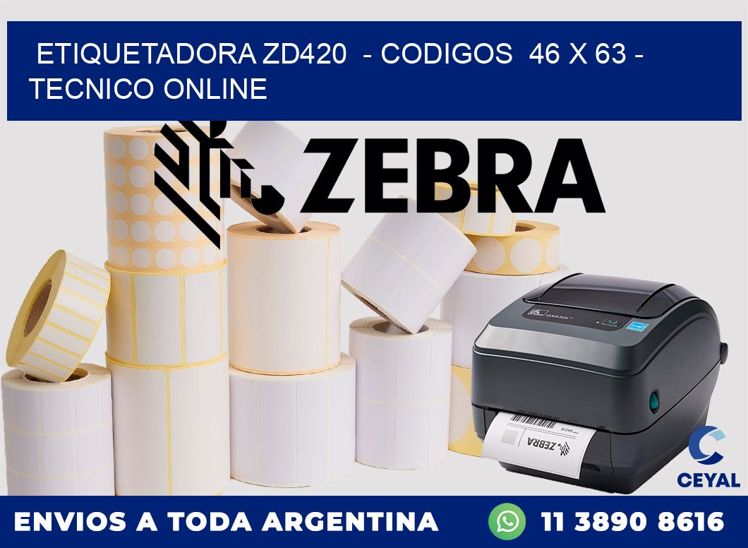 ETIQUETADORA ZD420  - CODIGOS  46 x 63 - TECNICO ONLINE