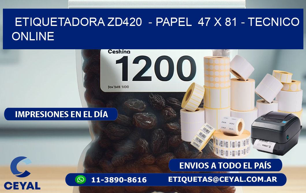 ETIQUETADORA ZD420  - PAPEL  47 x 81 - TECNICO ONLINE