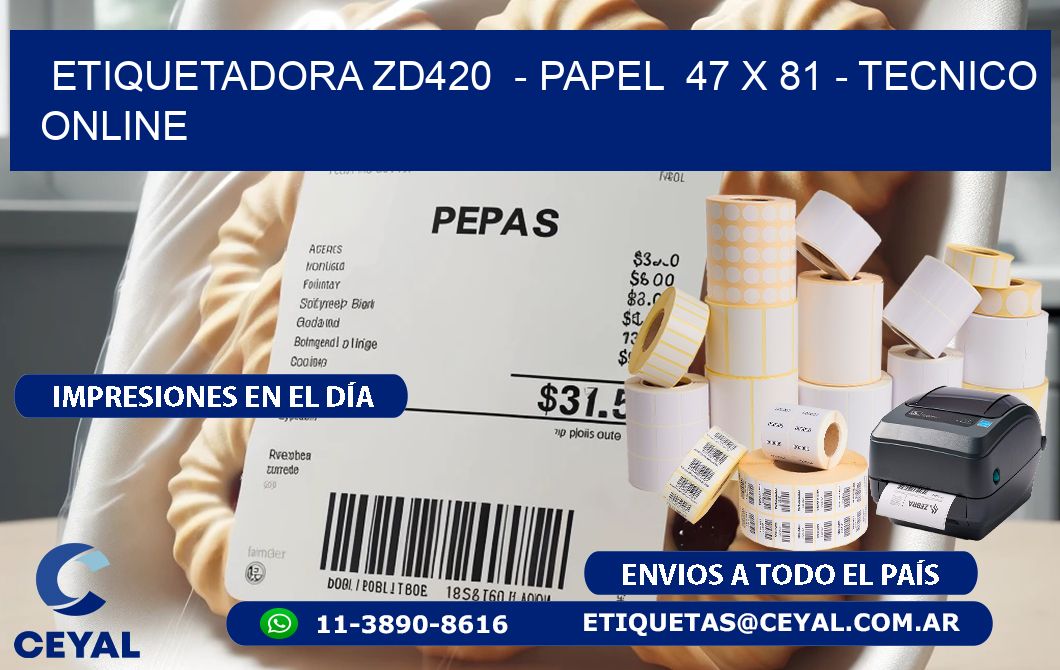 ETIQUETADORA ZD420  - PAPEL  47 x 81 - TECNICO ONLINE