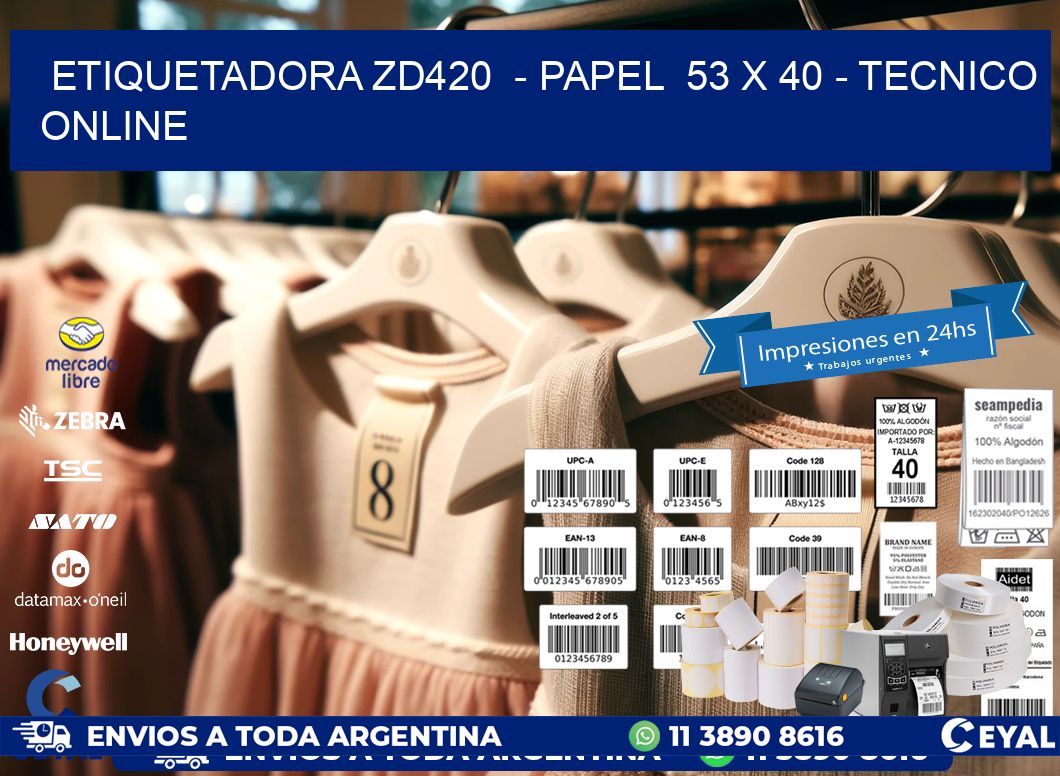 ETIQUETADORA ZD420  - PAPEL  53 x 40 - TECNICO ONLINE