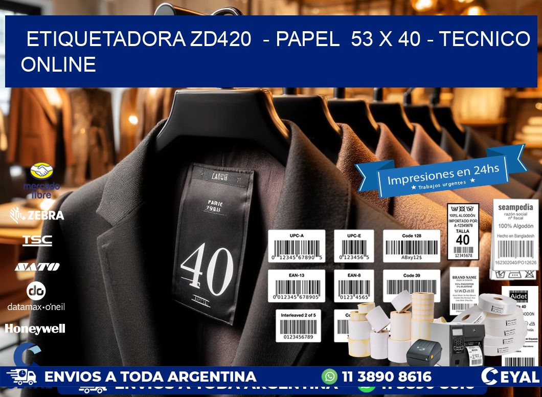 ETIQUETADORA ZD420  - PAPEL  53 x 40 - TECNICO ONLINE