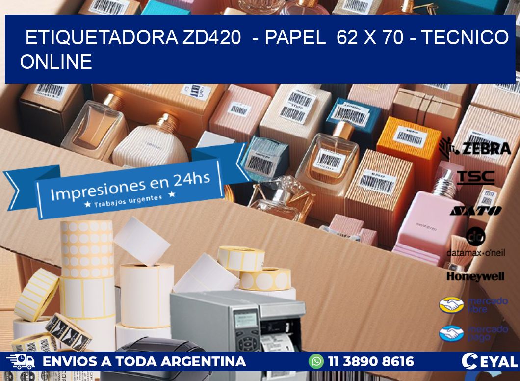 ETIQUETADORA ZD420  - PAPEL  62 x 70 - TECNICO ONLINE