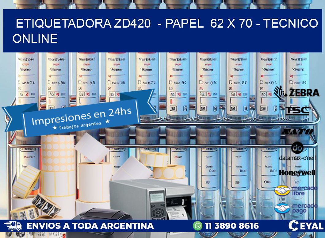 ETIQUETADORA ZD420  – PAPEL  62 x 70 – TECNICO ONLINE