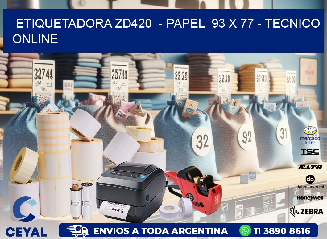 ETIQUETADORA ZD420  - PAPEL  93 x 77 - TECNICO ONLINE