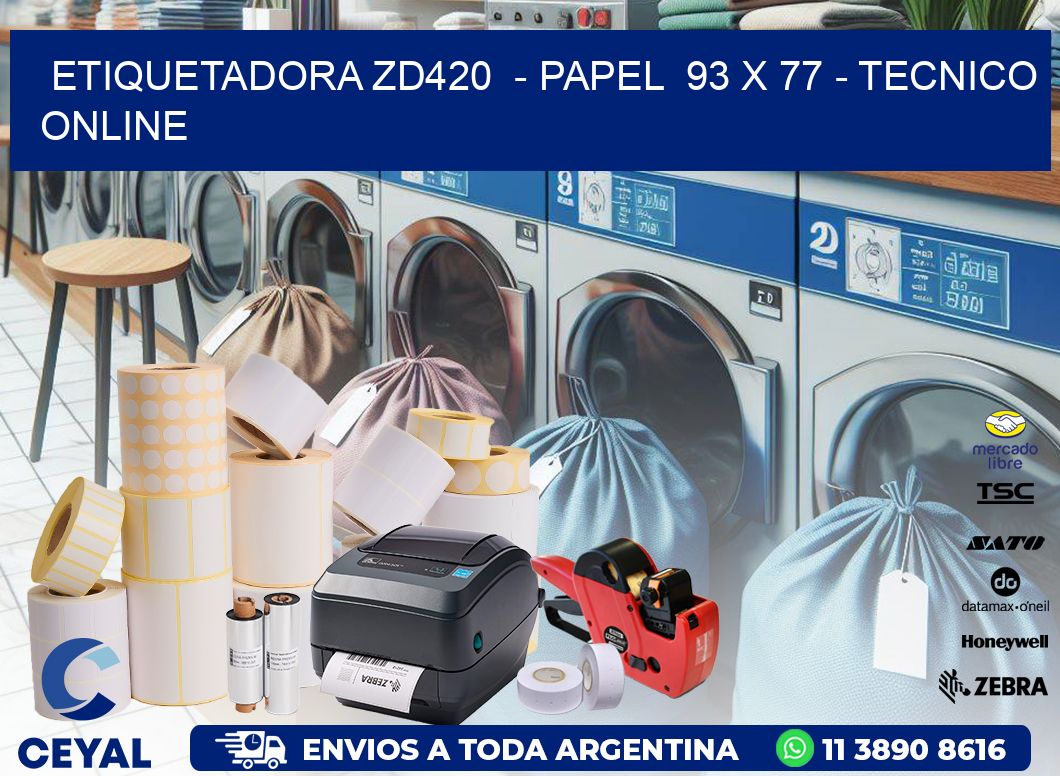 ETIQUETADORA ZD420  – PAPEL  93 x 77 – TECNICO ONLINE