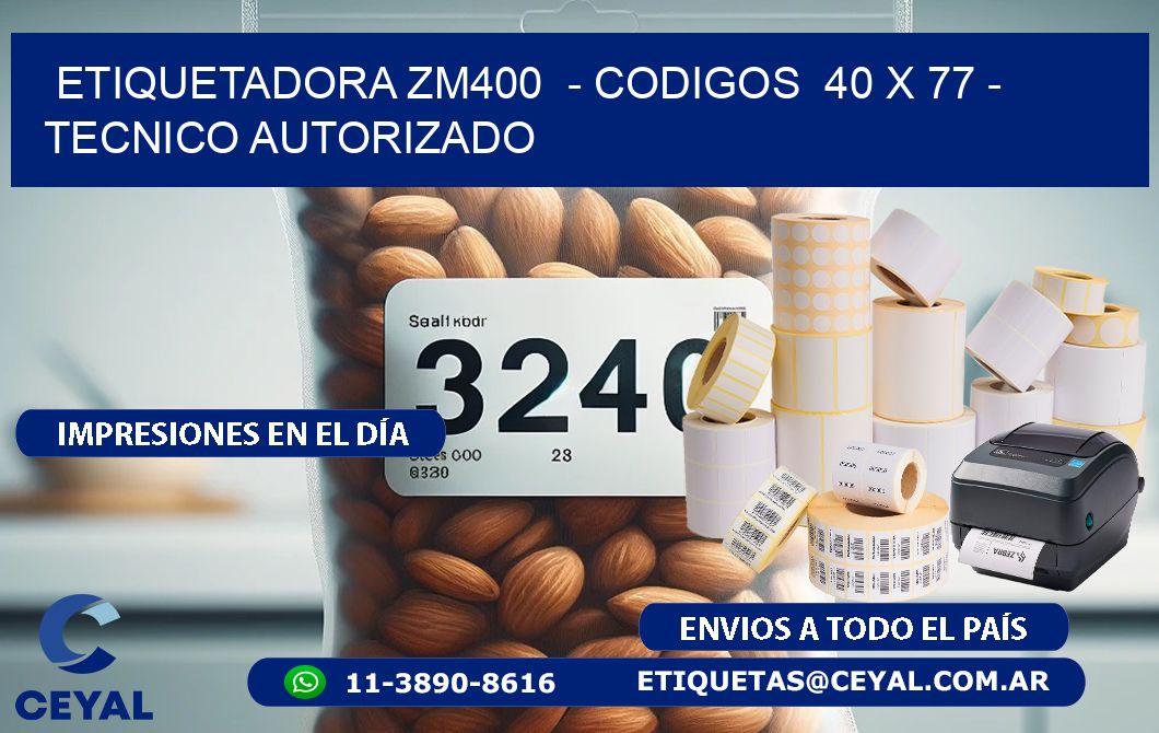 ETIQUETADORA ZM400  – CODIGOS  40 x 77 – TECNICO AUTORIZADO