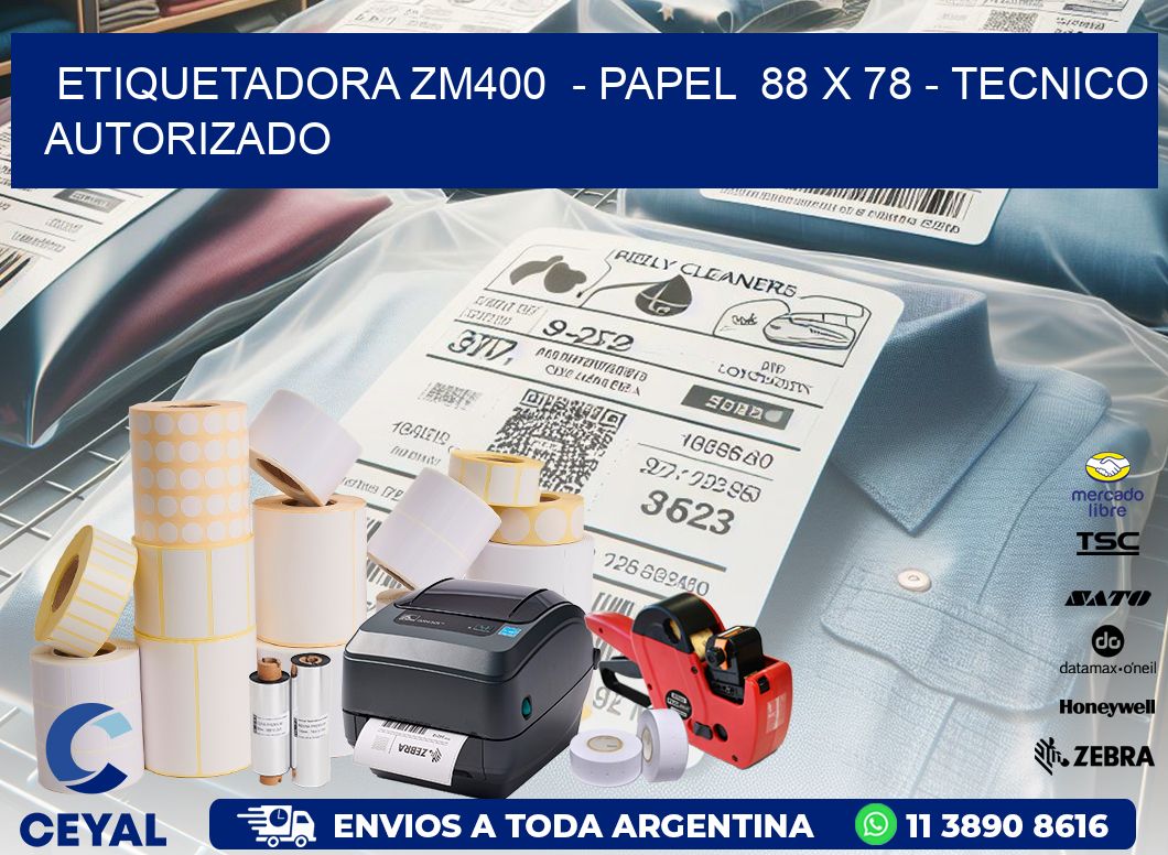 ETIQUETADORA ZM400 - PAPEL 88 x 78 - TECNICO AUTORIZADO