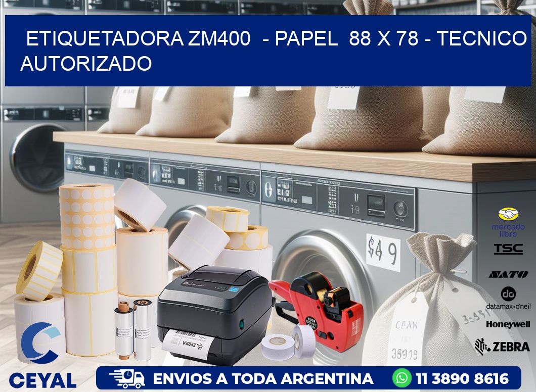ETIQUETADORA ZM400 - PAPEL 88 x 78 - TECNICO AUTORIZADO