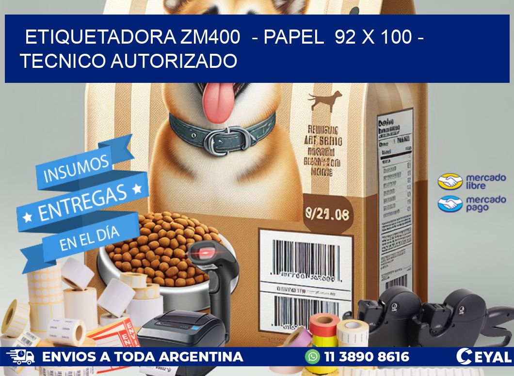 ETIQUETADORA ZM400 - PAPEL 92 x 100 - TECNICO AUTORIZADO