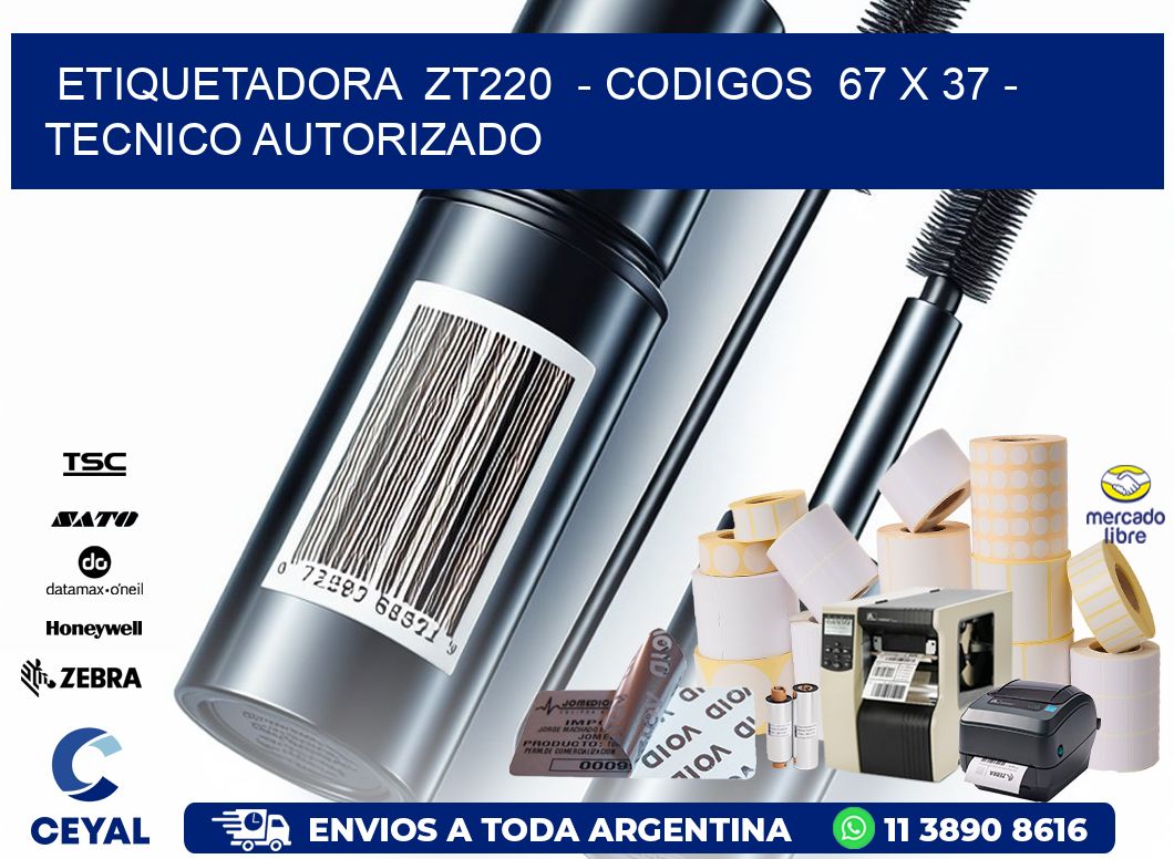 ETIQUETADORA  ZT220  - CODIGOS  67 x 37 - TECNICO AUTORIZADO