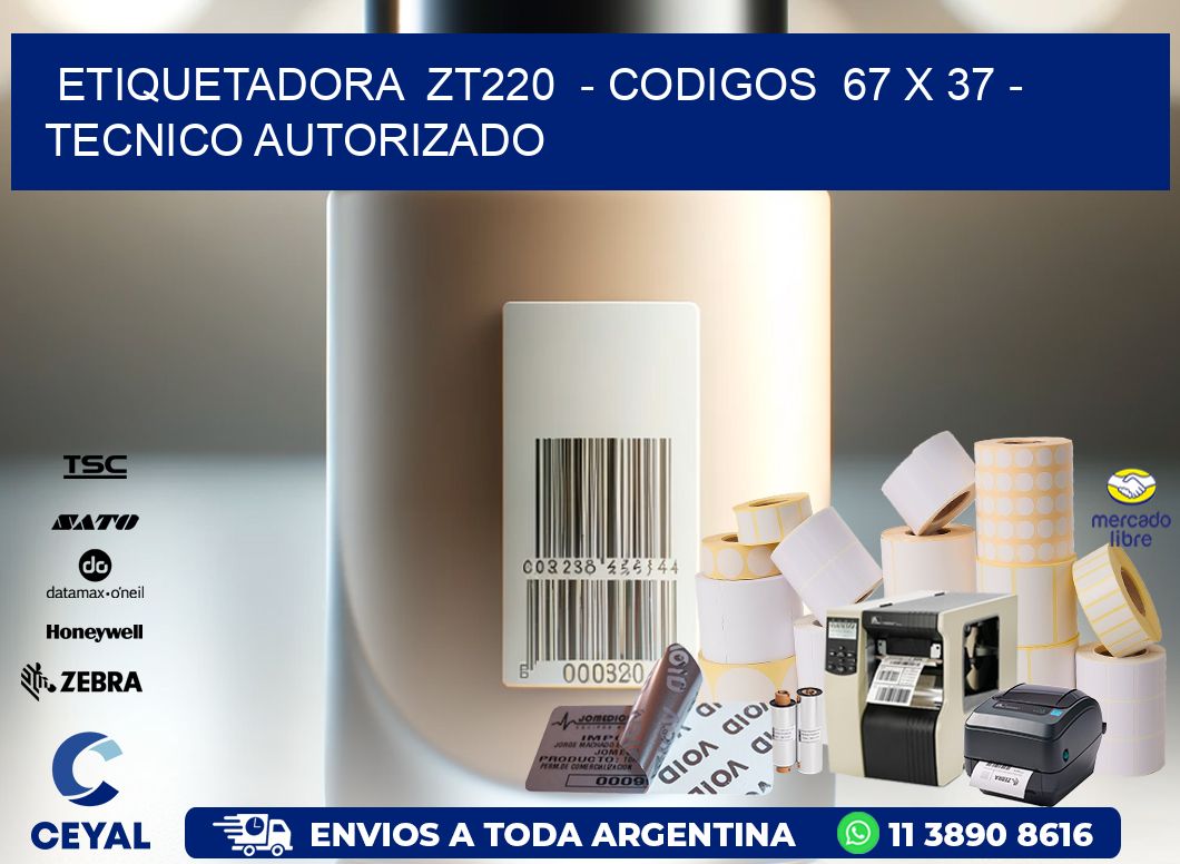 ETIQUETADORA  ZT220  - CODIGOS  67 x 37 - TECNICO AUTORIZADO