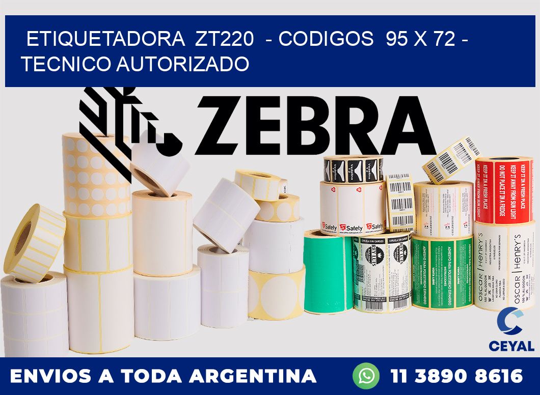 ETIQUETADORA  ZT220  - CODIGOS  95 x 72 - TECNICO AUTORIZADO