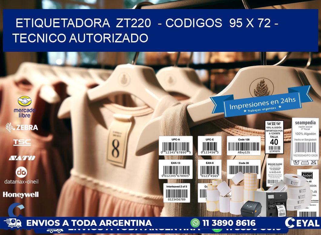 ETIQUETADORA  ZT220  – CODIGOS  95 x 72 – TECNICO AUTORIZADO
