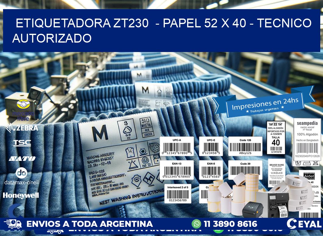 ETIQUETADORA ZT230  - PAPEL 52 x 40 - TECNICO AUTORIZADO