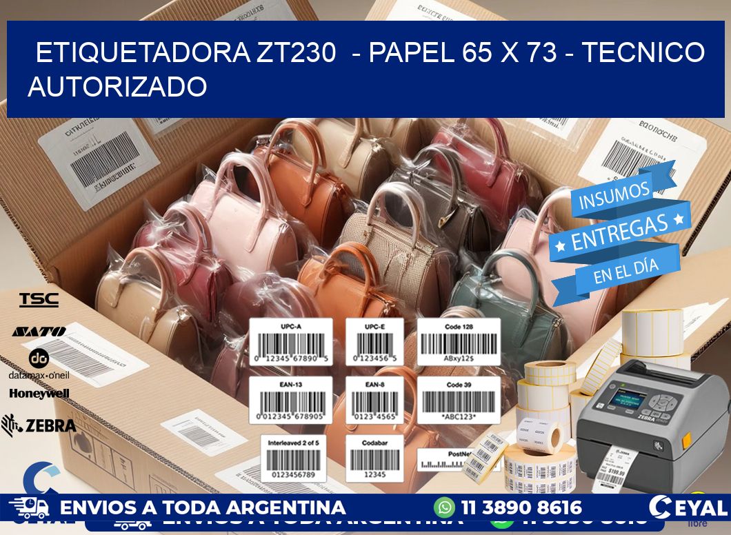 ETIQUETADORA ZT230  - PAPEL 65 x 73 - TECNICO AUTORIZADO