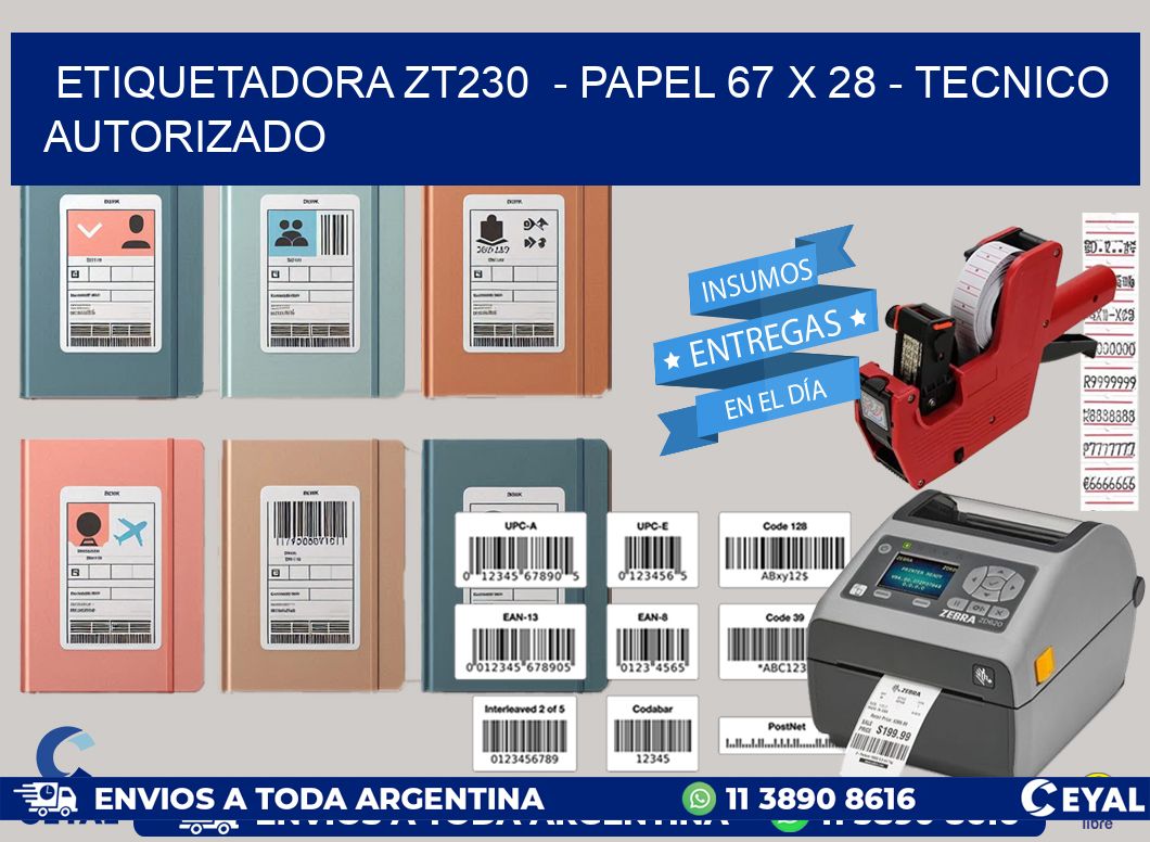 ETIQUETADORA ZT230  - PAPEL 67 x 28 - TECNICO AUTORIZADO