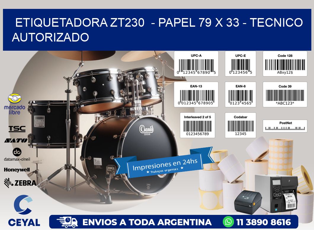 ETIQUETADORA ZT230  - PAPEL 79 x 33 - TECNICO AUTORIZADO
