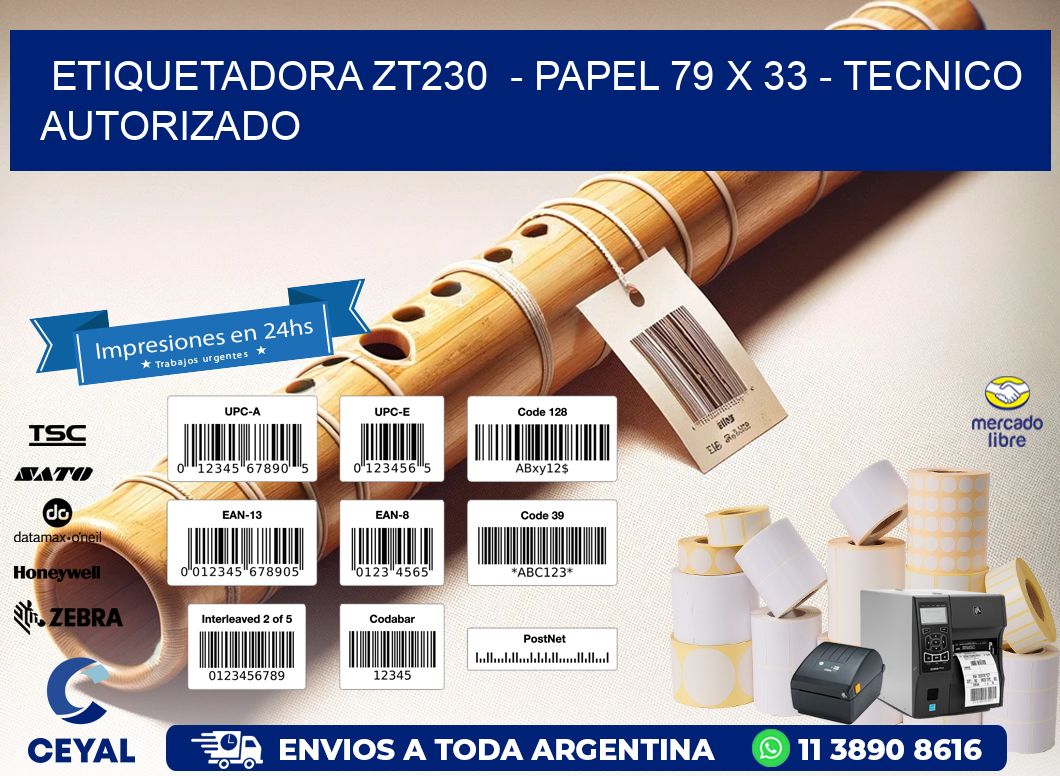 ETIQUETADORA ZT230  - PAPEL 79 x 33 - TECNICO AUTORIZADO