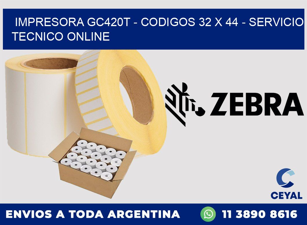 IMPRESORA GC420T - CODIGOS 32 x 44 - SERVICIO TECNICO ONLINE