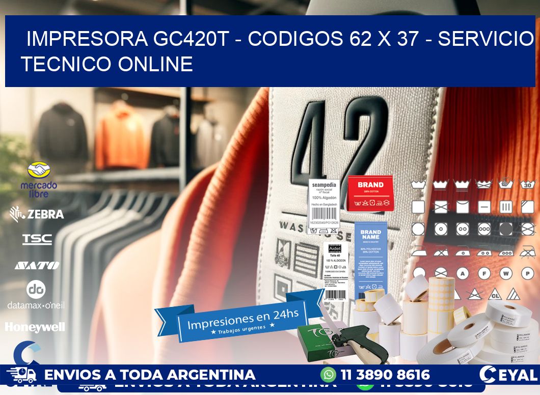 IMPRESORA GC420T – CODIGOS 62 x 37 – SERVICIO TECNICO ONLINE