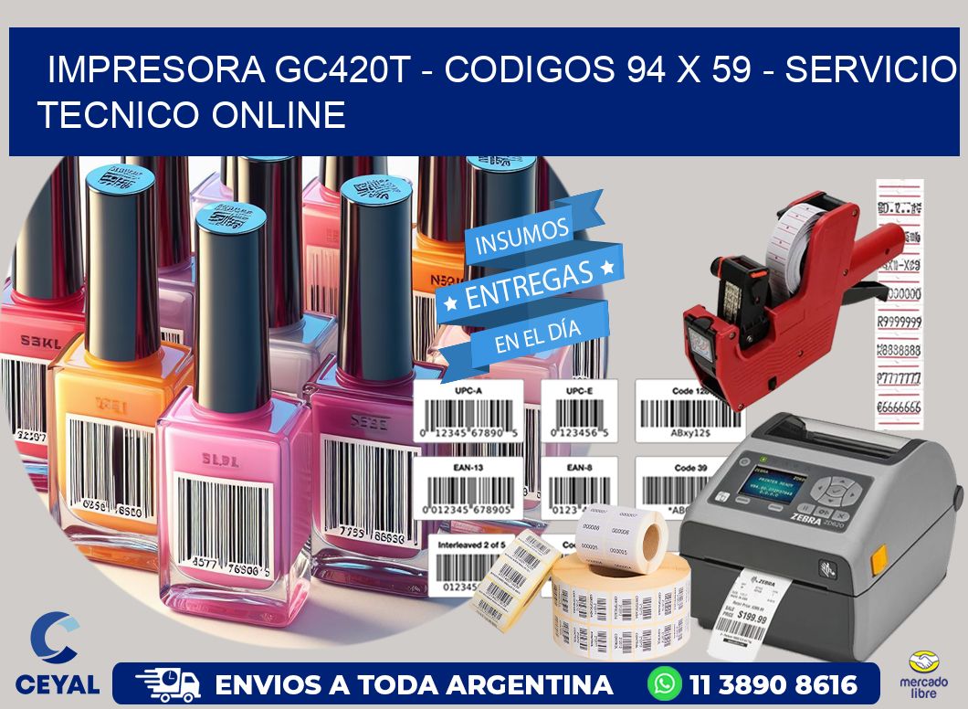 IMPRESORA GC420T - CODIGOS 94 x 59 - SERVICIO TECNICO ONLINE