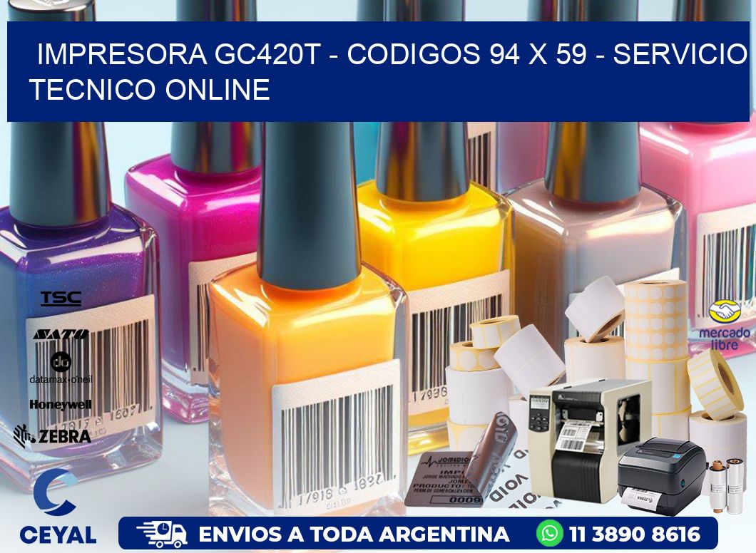 IMPRESORA GC420T – CODIGOS 94 x 59 – SERVICIO TECNICO ONLINE