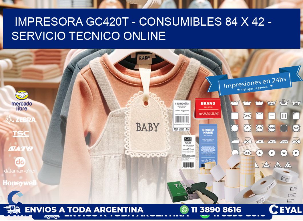 IMPRESORA GC420T - CONSUMIBLES 84 x 42 - SERVICIO TECNICO ONLINE