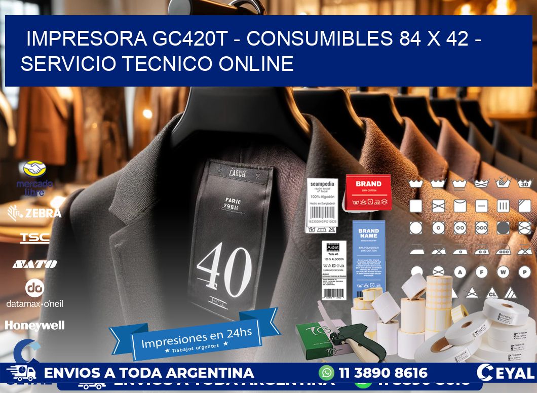 IMPRESORA GC420T - CONSUMIBLES 84 x 42 - SERVICIO TECNICO ONLINE