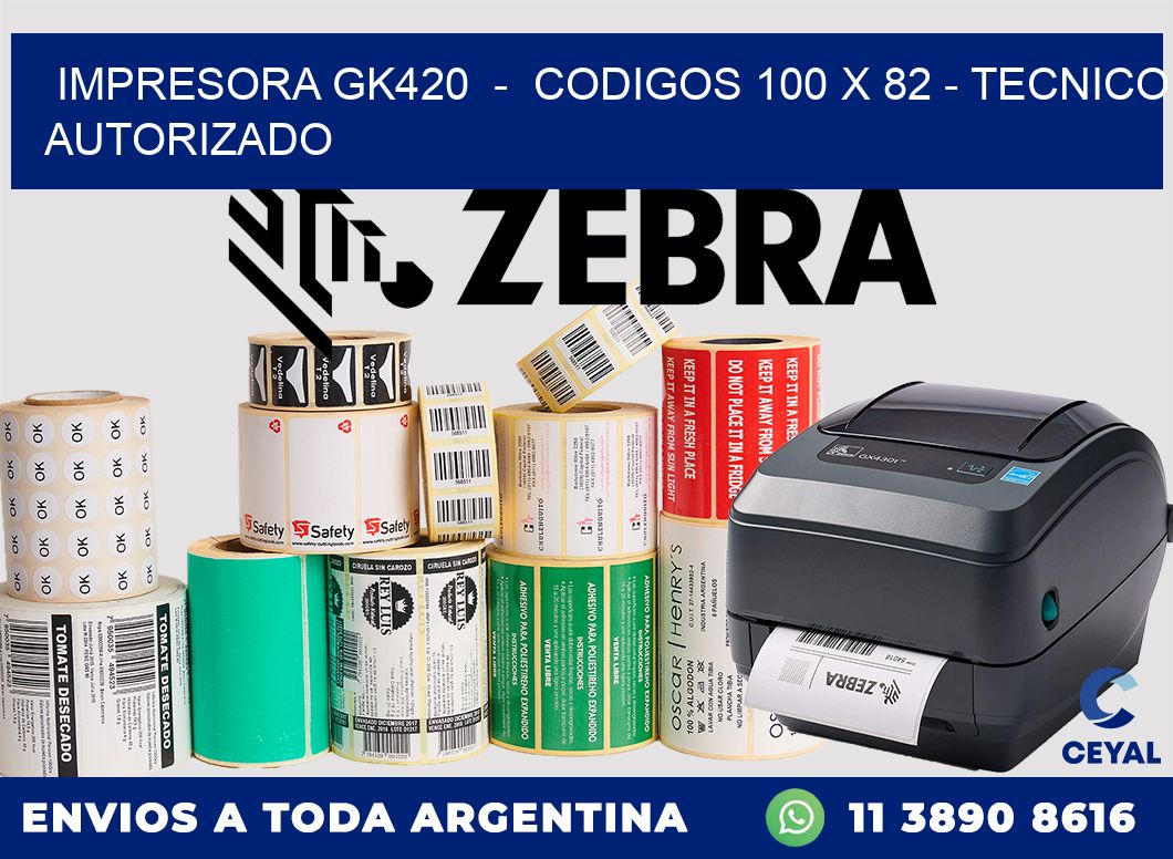 IMPRESORA GK420  -  CODIGOS 100 x 82 - TECNICO AUTORIZADO