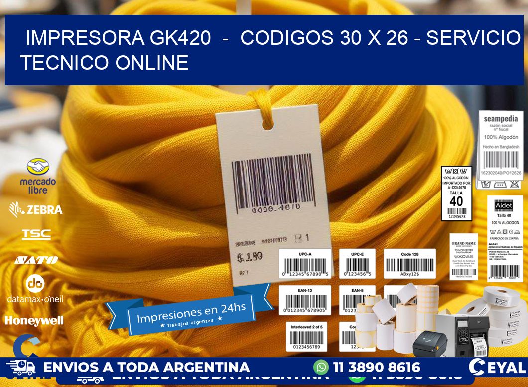 IMPRESORA GK420 - CODIGOS 30 x 26 - SERVICIO TECNICO ONLINE