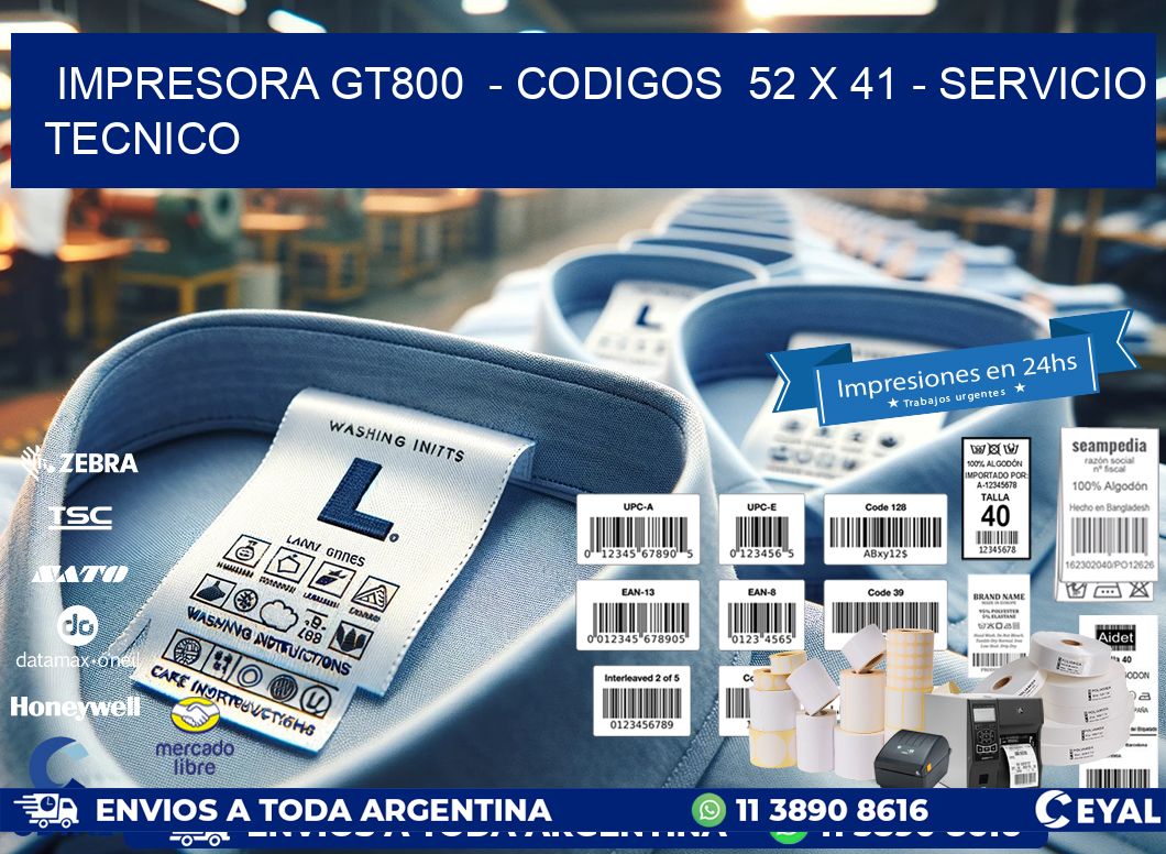 IMPRESORA GT800  – CODIGOS  52 x 41 – SERVICIO TECNICO