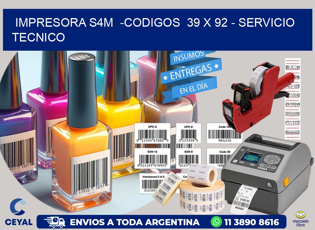 IMPRESORA S4M  -CODIGOS  39 x 92 - SERVICIO TECNICO