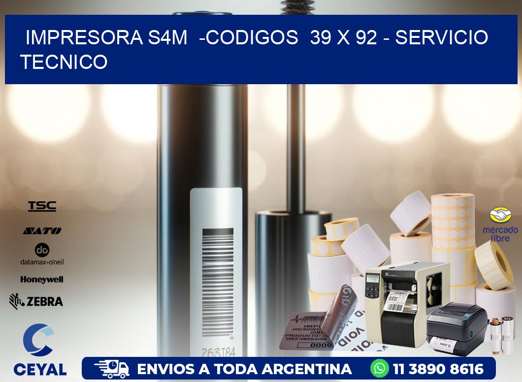 IMPRESORA S4M  -CODIGOS  39 x 92 - SERVICIO TECNICO