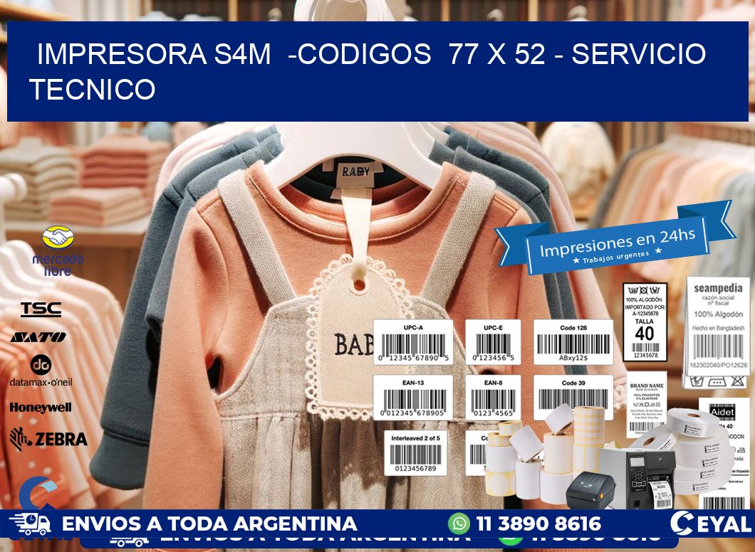 IMPRESORA S4M -CODIGOS 77 x 52 - SERVICIO TECNICO