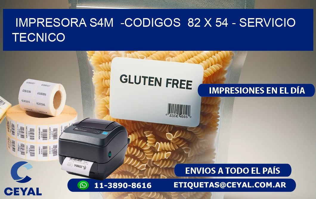 IMPRESORA S4M  -CODIGOS  82 x 54 - SERVICIO TECNICO