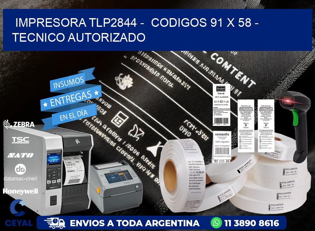 IMPRESORA TLP2844 –  CODIGOS 91 x 58 – TECNICO AUTORIZADO