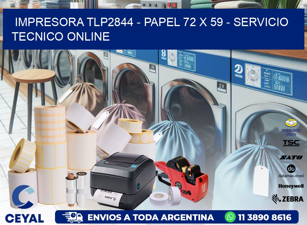 IMPRESORA TLP2844 - PAPEL 72 x 59 - SERVICIO TECNICO ONLINE