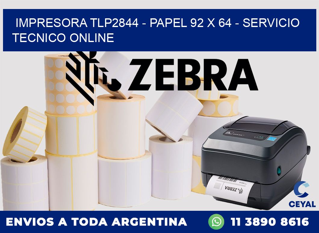 IMPRESORA TLP2844 - PAPEL 92 x 64 - SERVICIO TECNICO ONLINE