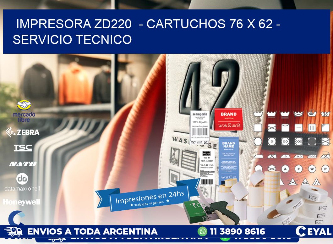 IMPRESORA ZD220  - CARTUCHOS 76 x 62 - SERVICIO TECNICO