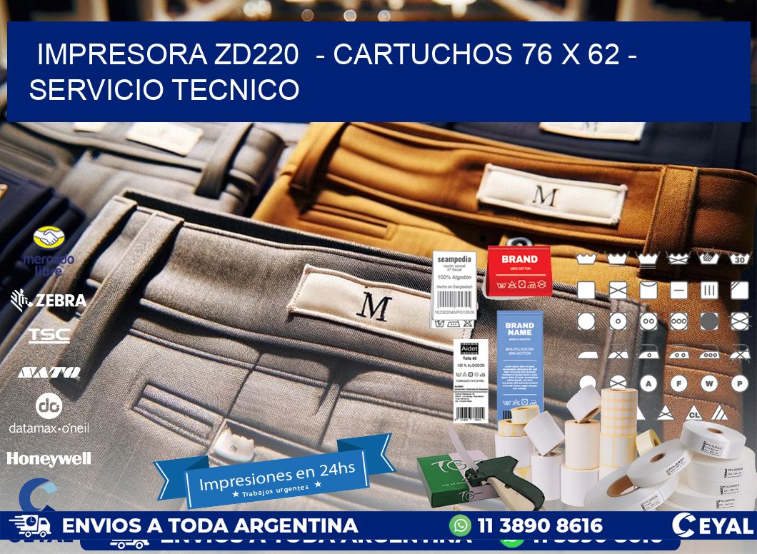 IMPRESORA ZD220  - CARTUCHOS 76 x 62 - SERVICIO TECNICO