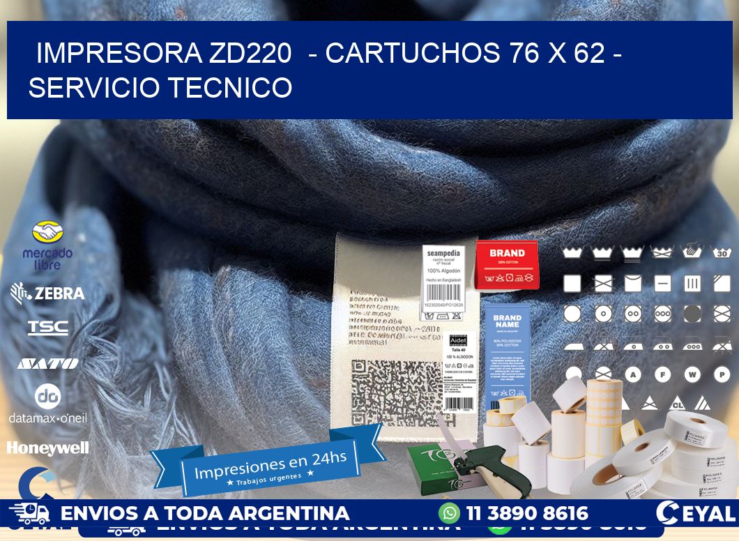 IMPRESORA ZD220  - CARTUCHOS 76 x 62 - SERVICIO TECNICO