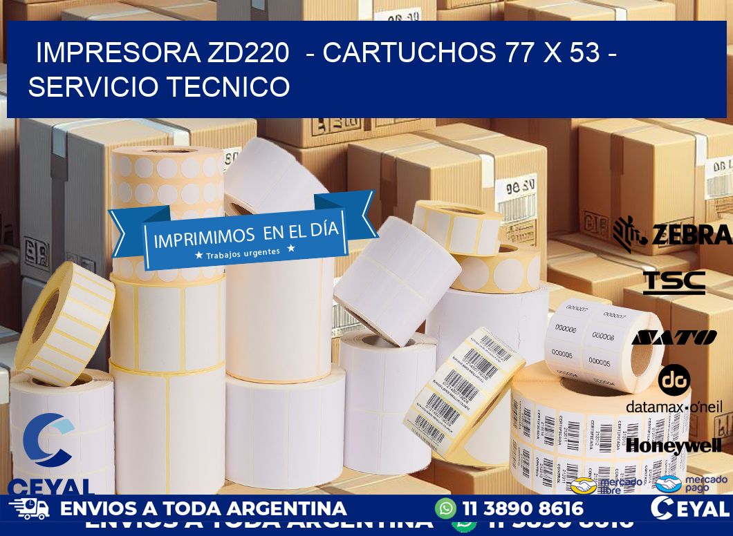 IMPRESORA ZD220  – CARTUCHOS 77 x 53 – SERVICIO TECNICO