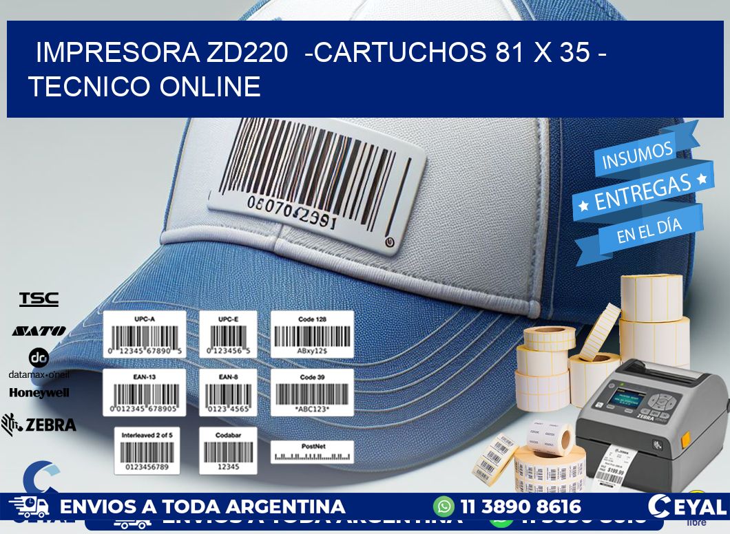 IMPRESORA ZD220  -CARTUCHOS 81 x 35 - TECNICO ONLINE