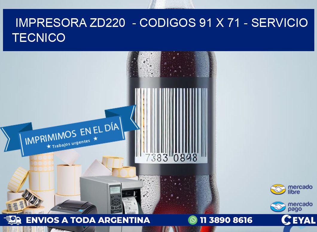 IMPRESORA ZD220  - CODIGOS 91 x 71 - SERVICIO TECNICO